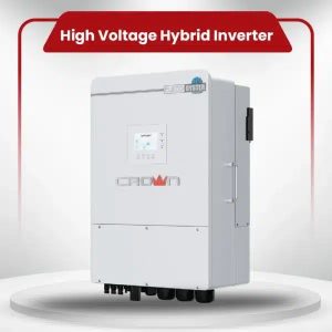 Crown High Voltage Hybrid Inverter